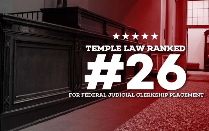 Temple Law Ranked #26 for Federal Judicial Clerkship Placement
